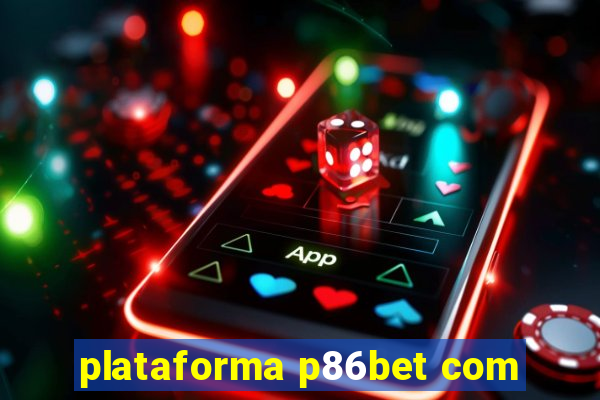 plataforma p86bet com